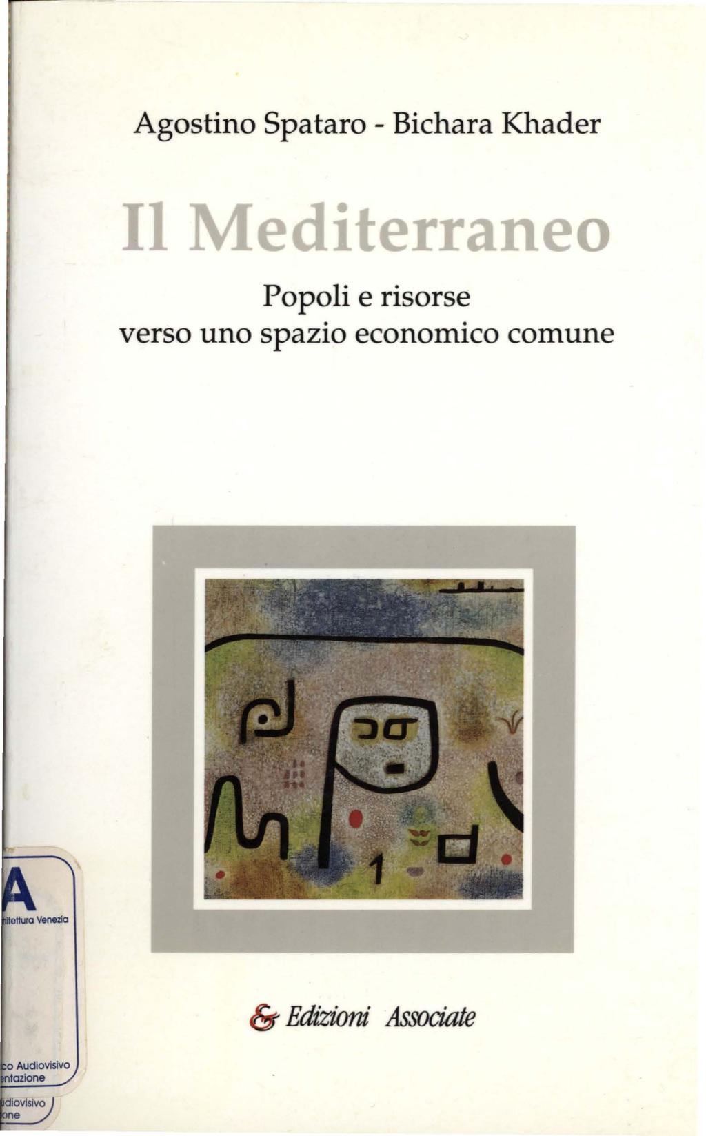 Agostino Spataro - Bichara Khader Il Mediterraneo Popoli e risorse.