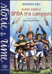 Novembre 2013 Recensione di alcuni libri acquistati dalla Biblioteca di Castelleone I Rebels sono in Francia, per partecipare a un torneo estivo di rugby con alcune tra le squadre giovanili migliori