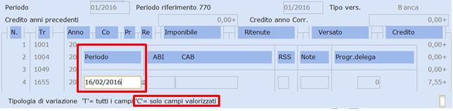 di variazione>: impostare la lettera C = solo campi valorizzati. Confermare la Variazione. Inizio documento 2. Travaso Quadro 770 ST-SV-SX PAGHE 31. Paghe e Stipendi 06. Gestione annuale 04. Gest. Mod.