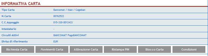 6.8 Carte Questa comparto consente la visualizzazione e gestione delle Carte di debito o credito collegate alla postazione Internet Banking. 6.8.1 Elenco carte In questa sezione si può visualizzare l elenco delle Carte presenti con relativo stato e dettagli (fra le tipologie ad esempio Bancomat, Prepagate o Cartasì).