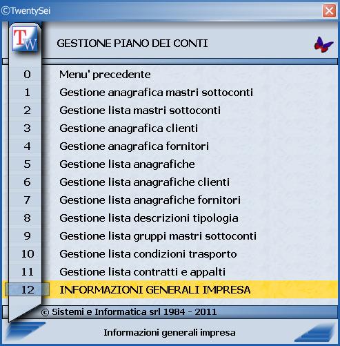 INFORMAZIONI GENERALI IMPRESA Nella sezione Contabilità, Gestione Piano dei Conti selezionare la scelta di menù