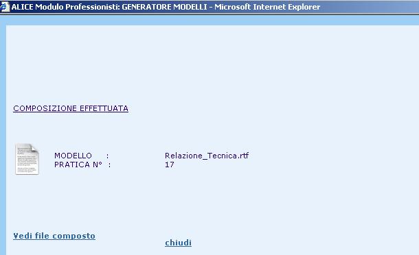 Dopo avere scelto il modello da comporre compare la seguente schermata: Cliccando su Vedi file composto si apre, o si salva per aprirlo successivamente, il testo precompilato con i dati inseriti