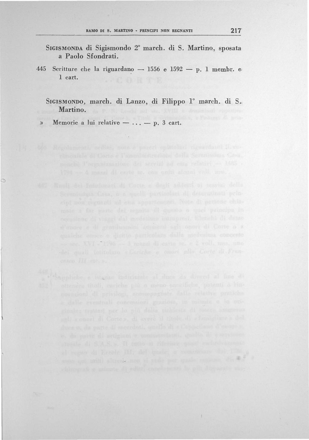 RAMO DI S. MARTINO PRINCIPI NON REGNANTI 217 SIGISMONDA di Sigismon.do 2 march. di S. MartinQ, sposata a Paolo Sf ondrati.