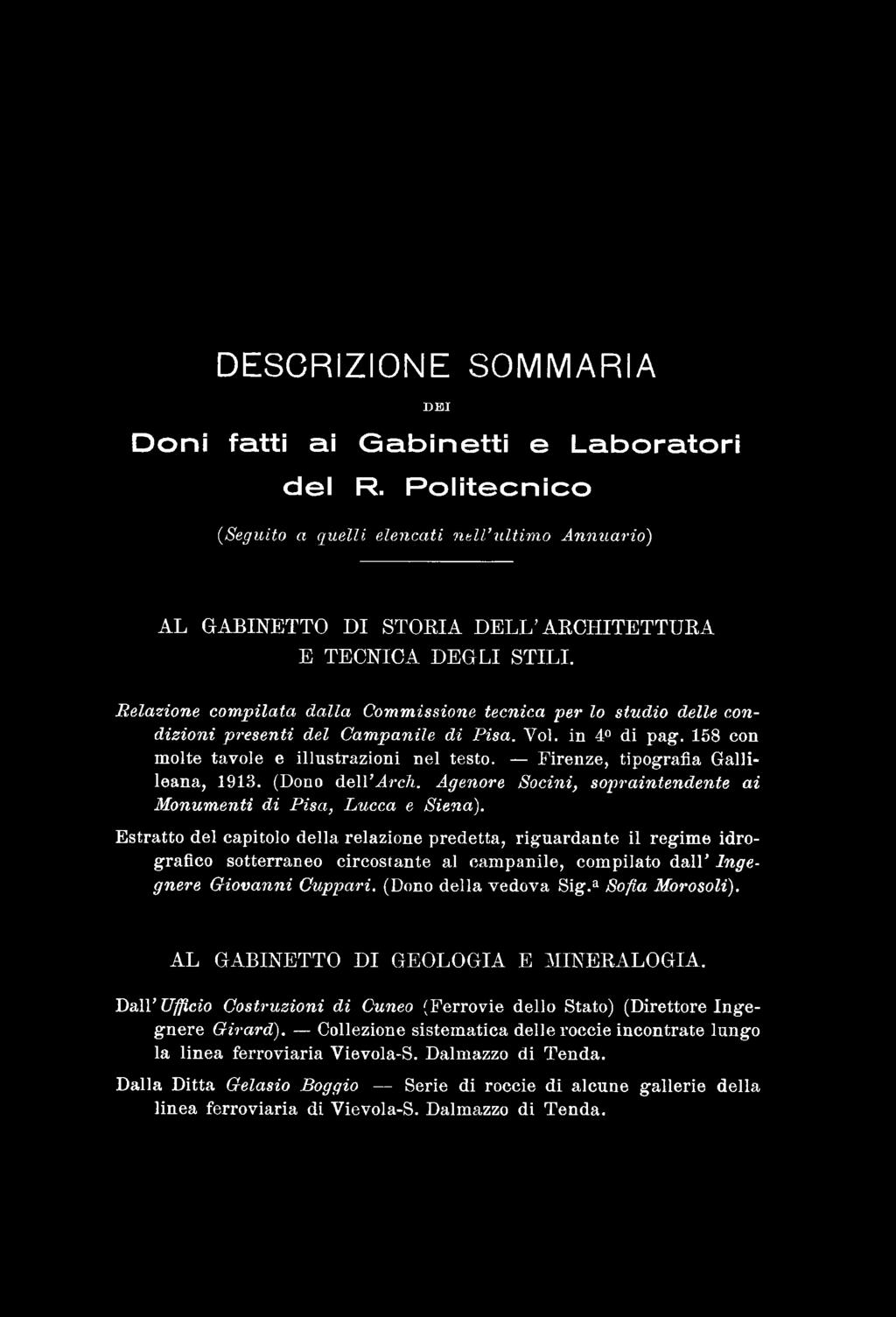 Relazione com pilata dalla Commissione tecnica per lo studio delle cond izioni presenti del Cam panile di Pisa. V ol. in 4 di pag. 158 con molte tavole e illustrazioni nel testo.