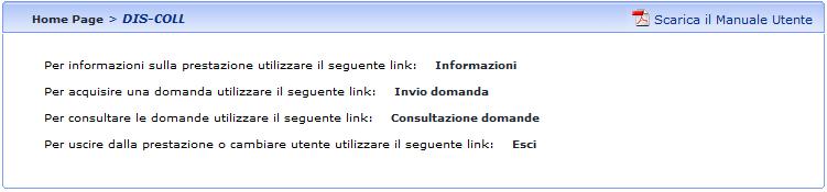 Menu funzionale L accesso alle diverse funzionalità messe a disposizione dell utente patronato, viene effettuato a partire dal seguente menu funzionale: Figura 27 Servizio DIS-COLL: menu funzionale