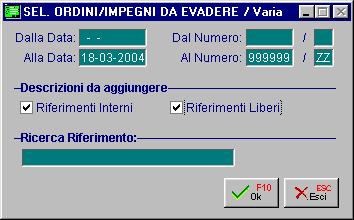 MODULO ORDINI AD HOC WINDOWS All interno di questo bottone vengono visualizzati gli impegni, ancora da evadere, del cliente impostato.