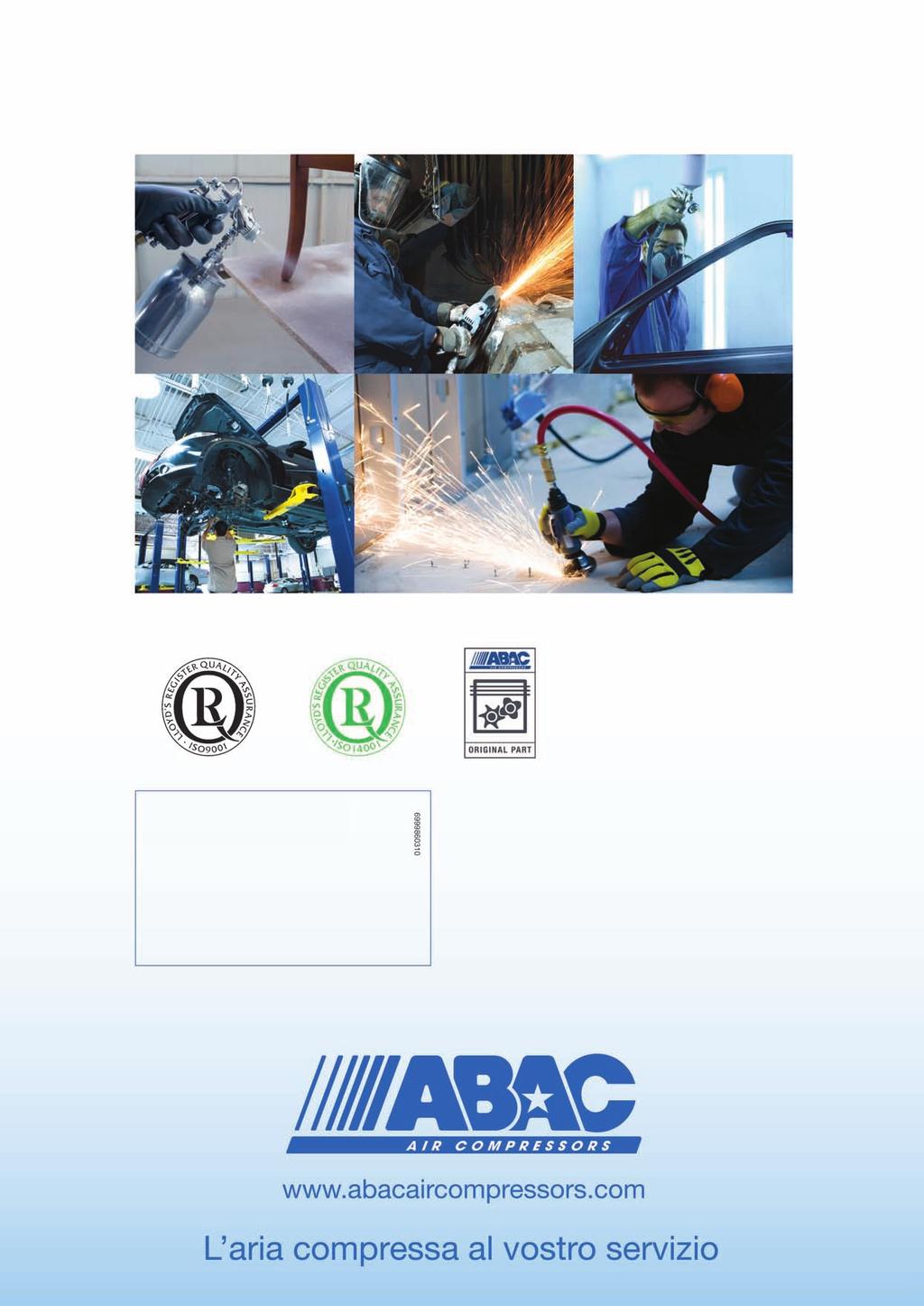 Il mondo di ABAC Distributore autorizzato 6999990148-02/2013 Original part. Garanzia di qualità.