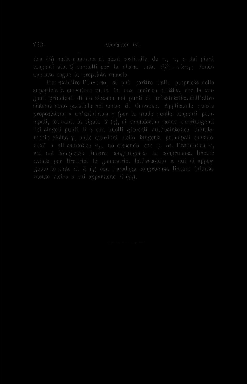 782 appendice iii. tica 22) nella quaterna di piani costituita da rc, it 1 e dai piani tangenti alia Q condotti per la stessa retta PP 1 = iz ic ± ; donde appunto segue la proprietá esposta.