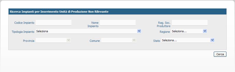 Pag. 30 Figura 28 Ricerca Impianto per creazione UPNR Ricercare l'impianto tramite uno o più parametri di ricerca, ad esempio inserendo parte del nome impianto nel corrispondente campo, e