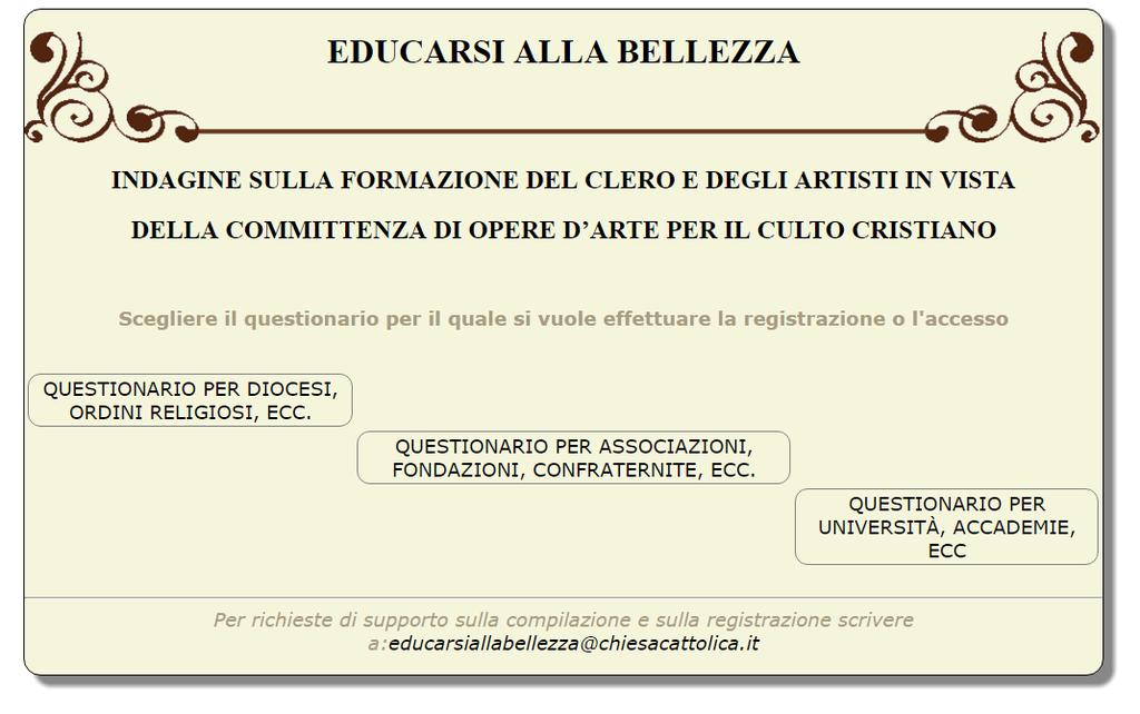 Introduzione La compilazione dei questionari per l indagine Educarsi alla bellezza passa per una prima registrazione dell utente alla piattaforma.