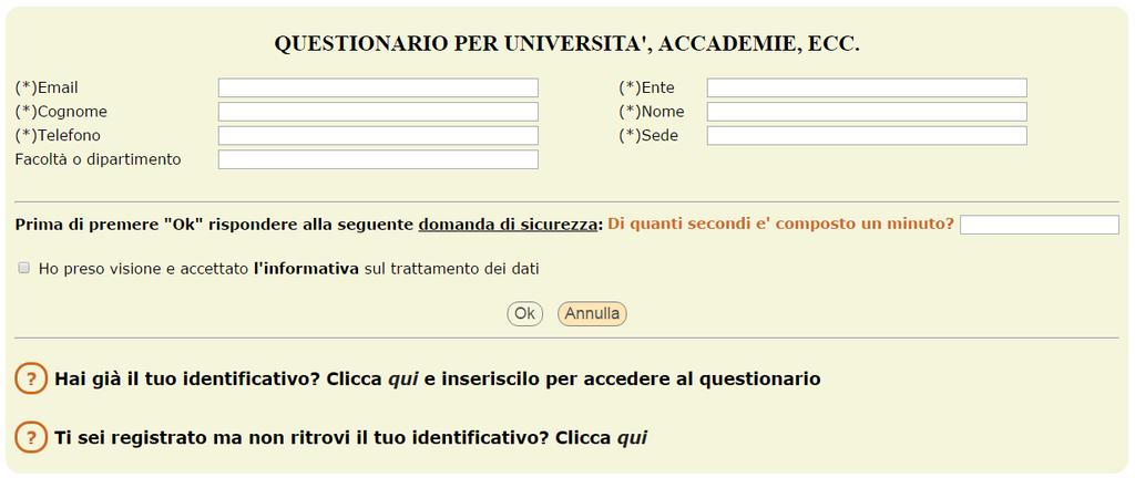 Compilazione campi registrazione utente Come detto nel paragrafo precedente, prendendo a titolo di esempio il caso questionario per università, accademie, ecc, la registrazione consiste semplicemente