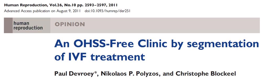 Identification of the risk population Low dose Gn in antagonist protocol GnRHa triggering Elective cryopreservation ( vitrification) of