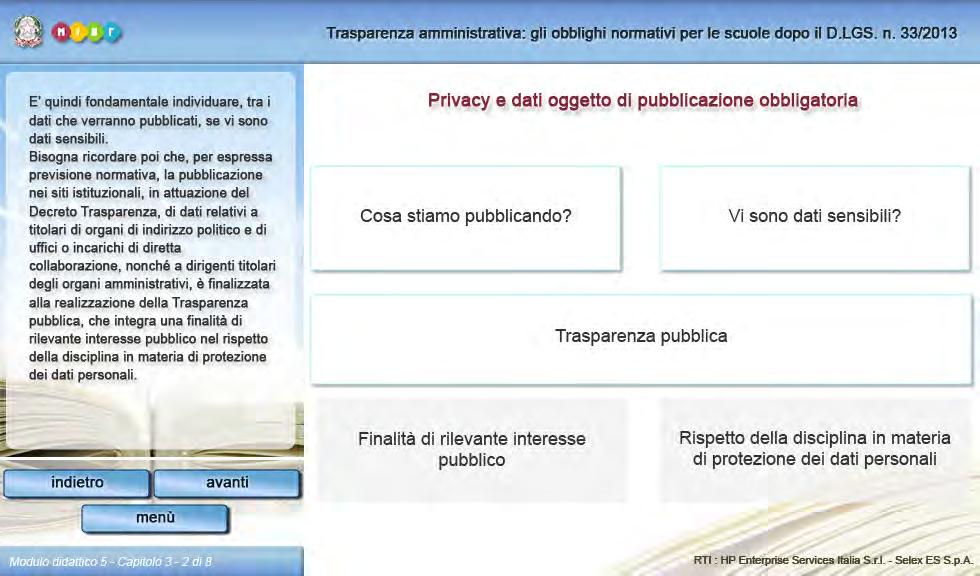 Privacy e dati oggetto di pubblicazione obbligatoria E quindi fondamentale individuare tra i dati che verranno pubblicati se vi sono dati sensibili.