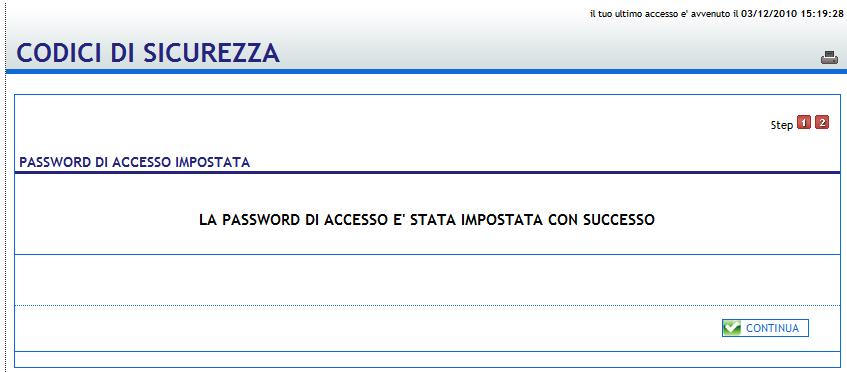 ed utilizzare per i successivi accessi.