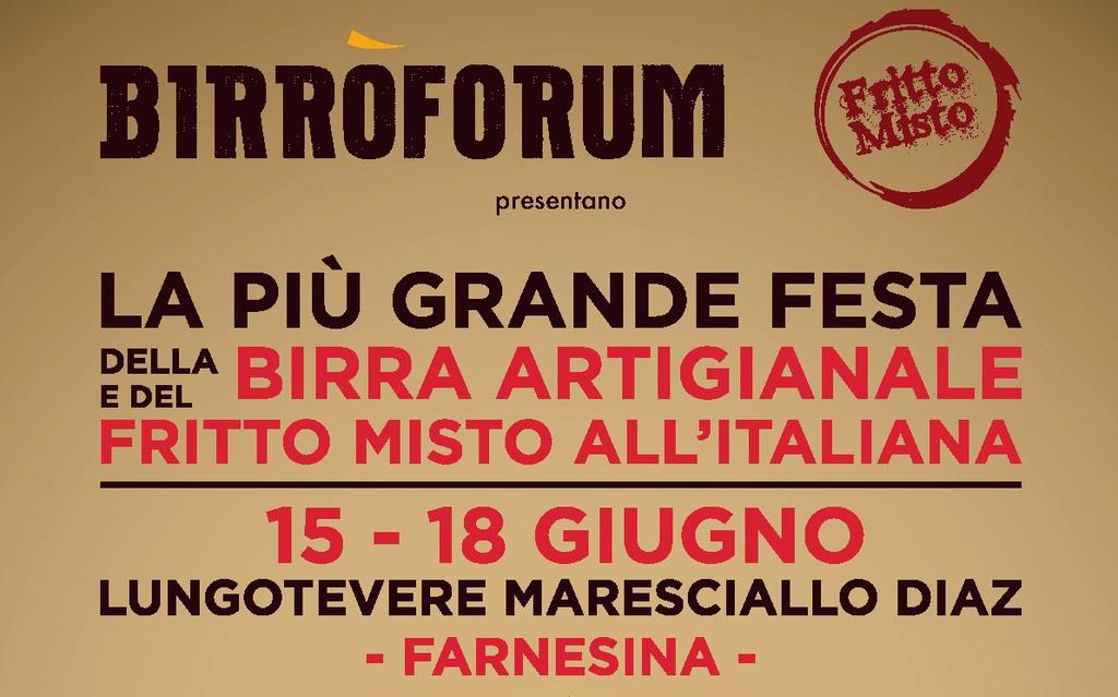 Birròforum 2017: Sta per arrivare la più grande festa della birra artigianale e del fritto misto all italiana 2017 BIRROFORUM A Roma quattro giorni di puro divertimento, con degustazioni, laboratori,