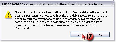 Confermiamo che l'origine delle impostazioni di protezione è affidabile, con "Sì" (CNIPA = DigitPA: Agenzia per l'italia Digitale) Rispondiamo