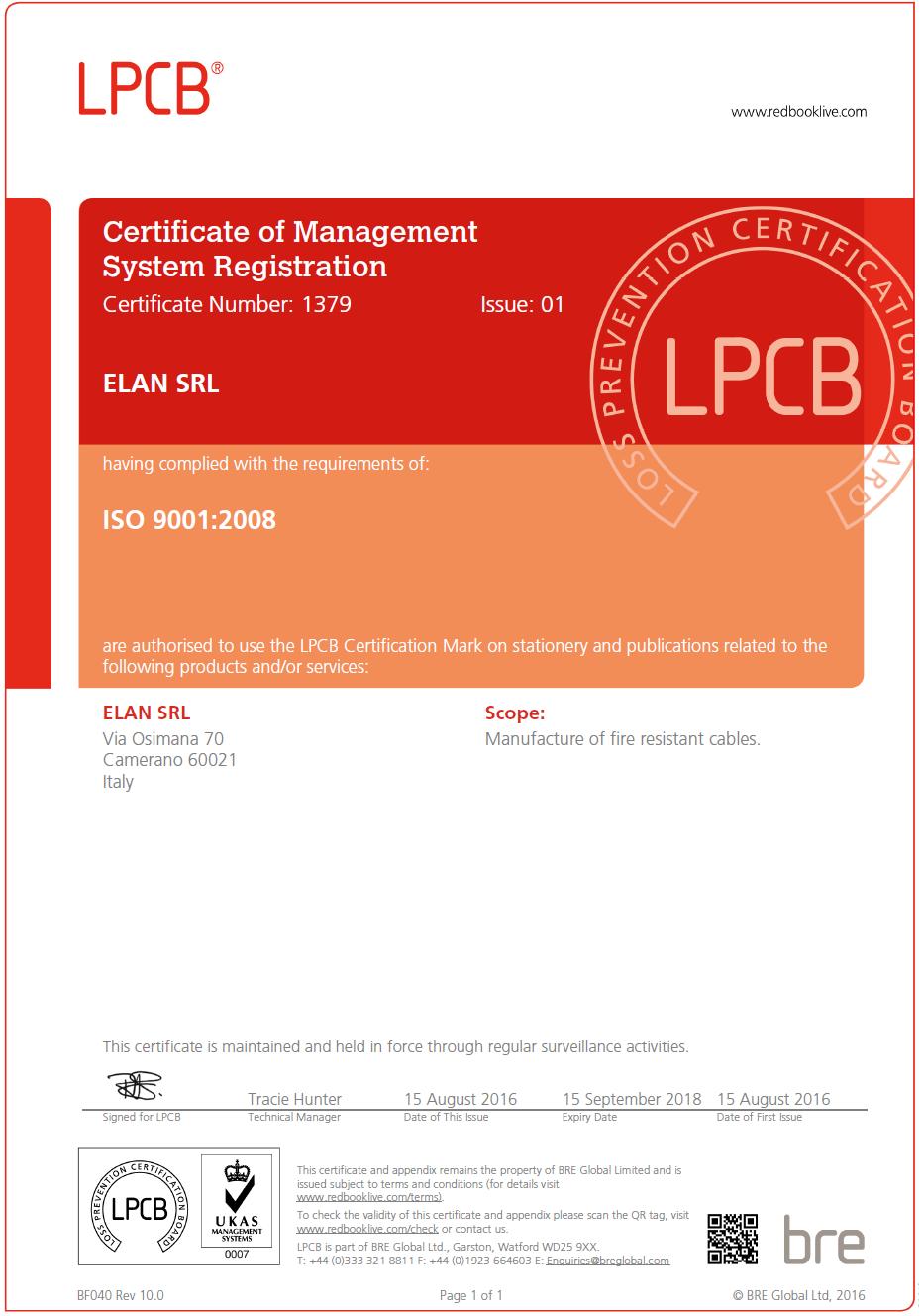 Dal 15 Agosto 2016, ELAN è certificate LPCB - ISO 9001 per la produzione di cavi resistenti al fuoco.