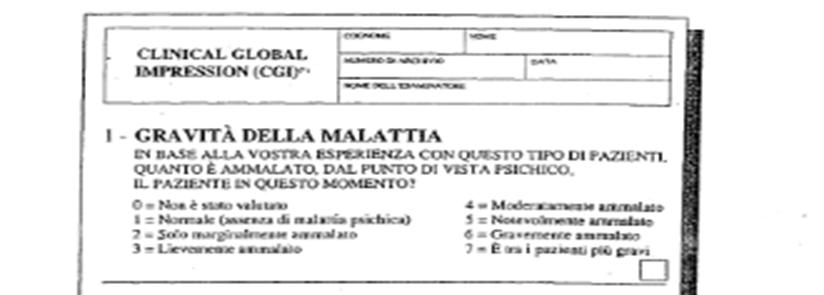 CGI -Valuta le condizioni psichiche globali considerando la gravità della malattia - il suo punteggio va da 0 a 7 - viene somministrata ogni sei mesi.