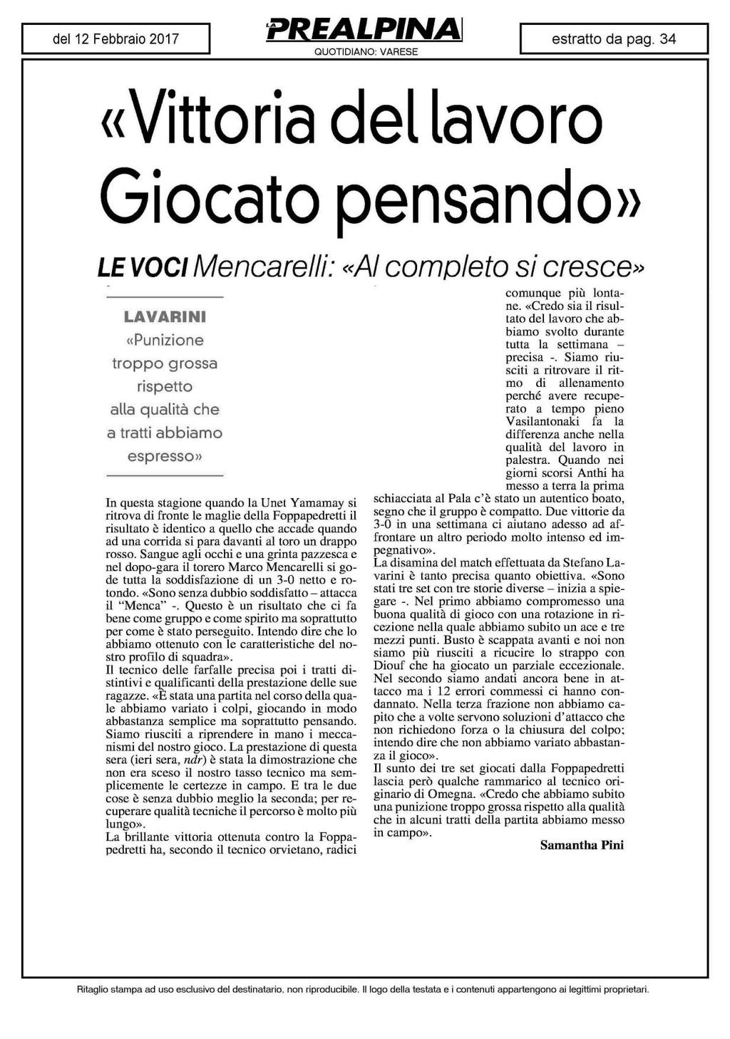 «Vittoria del lavoro Giocato pensando» LE VOCI Mencarelli: «Al completo si cresce» LA VARI NI «Punizione troppo grossa rispetto alla qualità che a tratti abbiamo espresso» In questa stagione quando