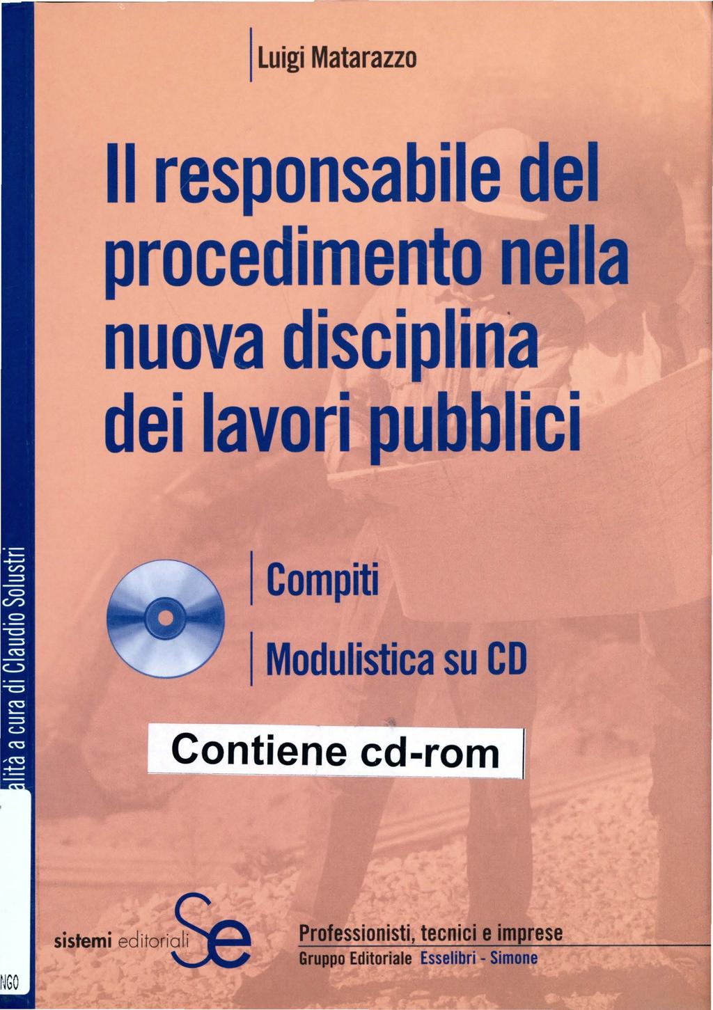 Luigi Matarazzo Il responsabile del procedimento nella nuova disciplina dei lavori pubblici Compiti