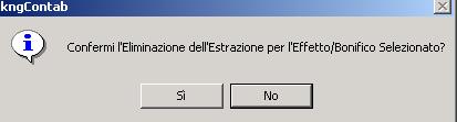BONIFICI: Emissione, Conferma e Stampa dei Bonifici - 11 Premere il pulsante Elimina da Estrazione (che viene attivato dopo la conferma del messaggio