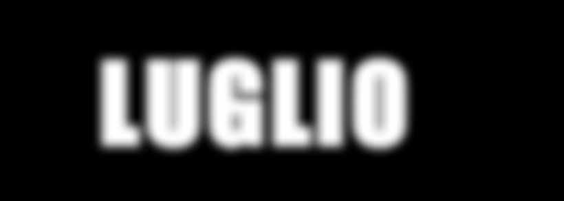 LUGLIO S. Teobaldo S. Ottone, S. Urbano S. Tommaso apostolo S. Elisabetta, S. Rossella S. Antonio M. Z. S. Maria Goretti S. Claudio, S. Edda S. Adrianno, S. Priscilla S. Armando, S. Letizia S.