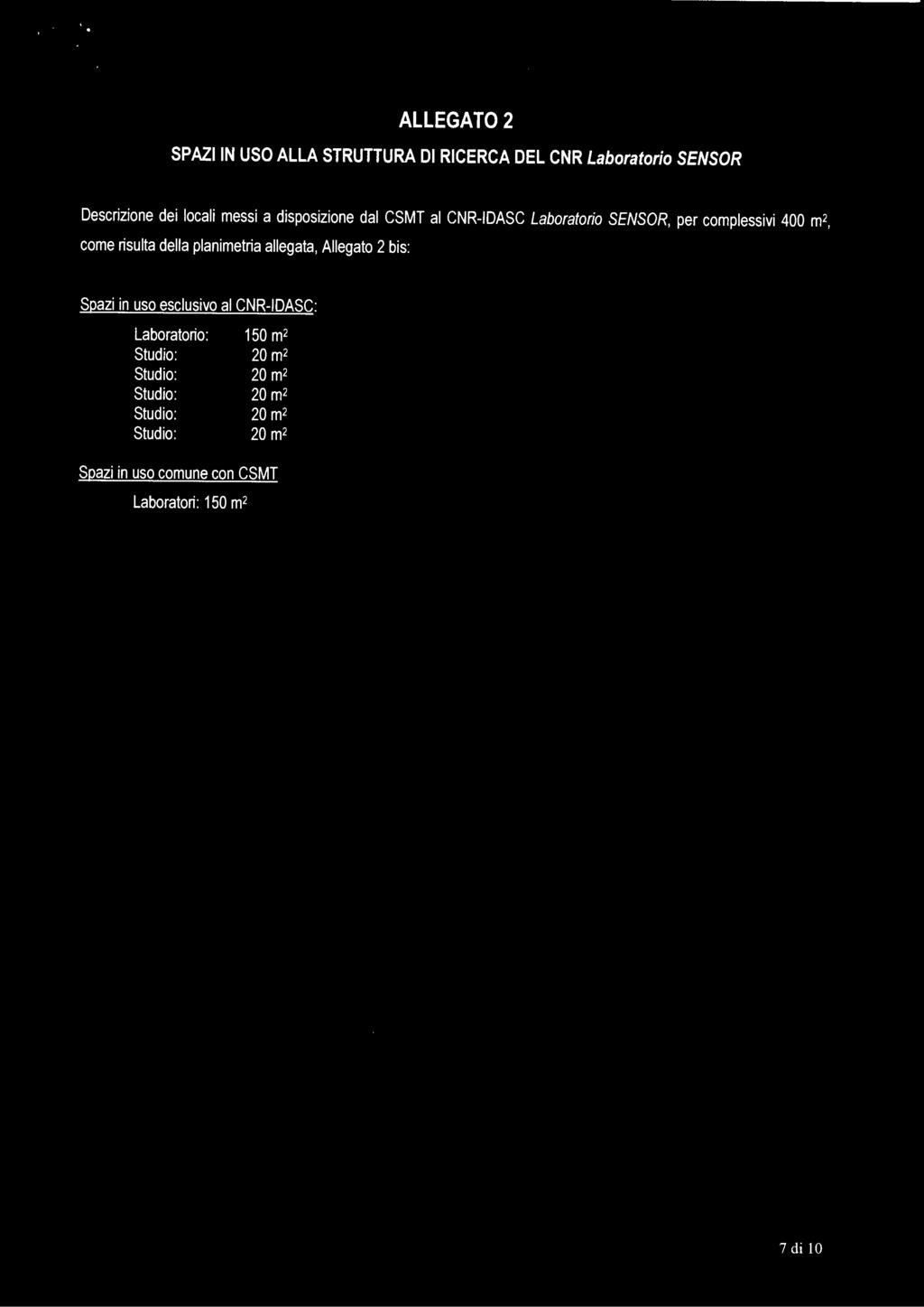 ALLEGATO 2 SPAZI IN USO ALLA STRUTTURA DI RICERCA DEL CNR Laboratorio SENSOR Descrizione dei locali messi
