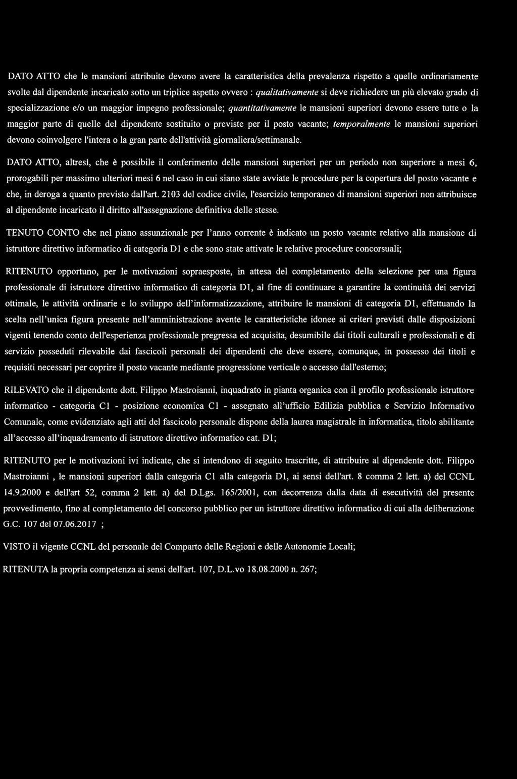 quelle del dipendente sostituito o previste per il posto vacante; temporalmente le mansioni superiori devono coinvolgere l'intera o la gran parte dell'attività giornaliera/settimanale.