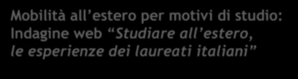 Mobilità all estero per motivi di studio: Indagine web Studiare all