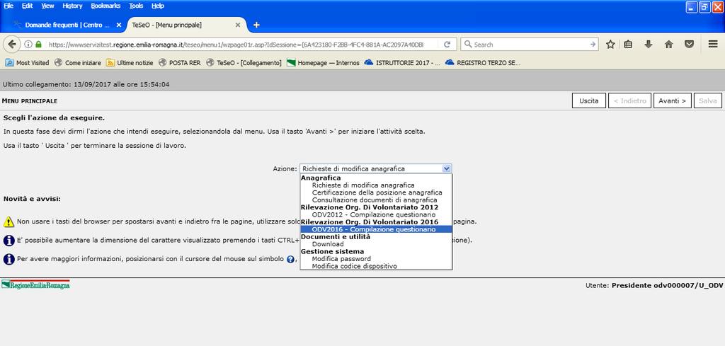 QUESTIONARIO DI RILEVAZIONE Utilizzare la voce ODV2016 Compilazione questionario nel menu principale e procedere con la compilazione seguendo le indicazioni fornite dal sistema.