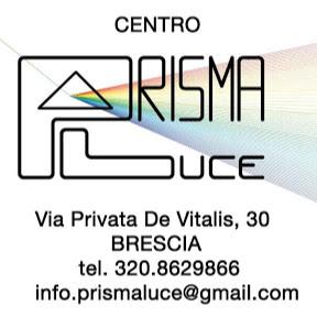 CENTRO PRISMA LUCE http://prismaluce.wordpress.com info.prismaluce@gmail.com Via Privata de Vitalis, 30 Brescia Tel.