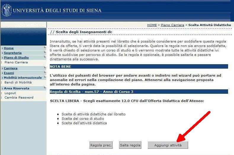 Per i 12 cfu di insegnamenti a libera scelta, lo studente deve prima cliccare su Aggiungi attività.