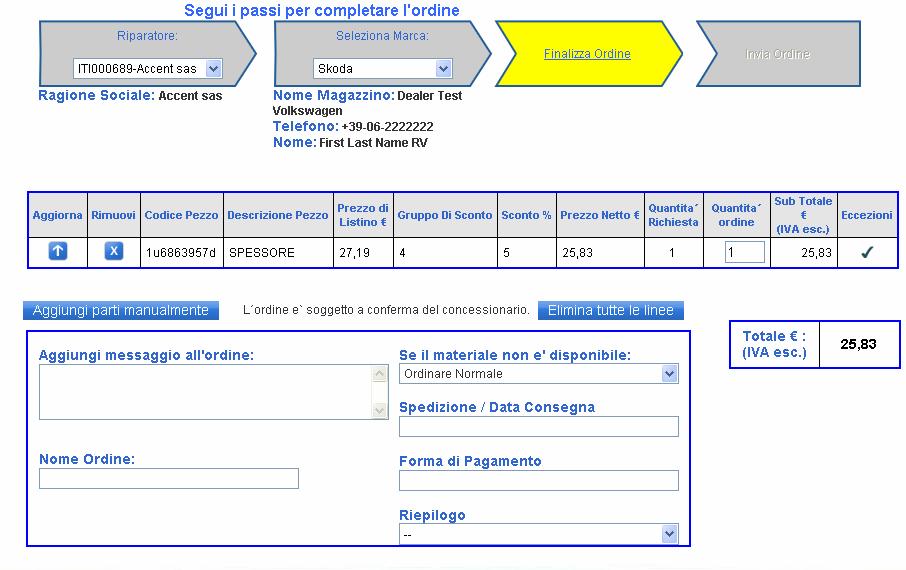 disponibile - Tipo spedizione e data di consegna - Forma di Pagamento - Riepilogo (scegliere si se la merce non presente