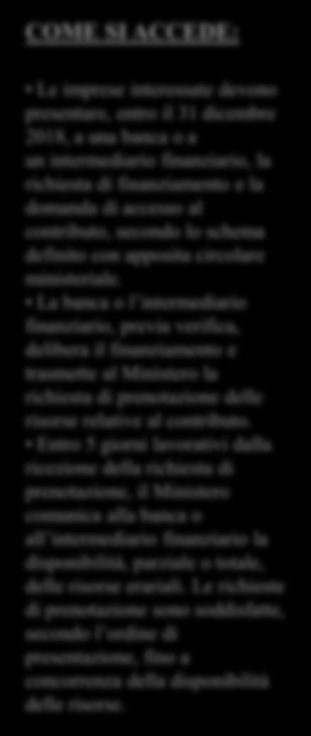 A CHI SI RIVOLGE: A tutte le micro, piccole e medie imprese presenti sul territorio nazionale, indipendentemente dal settore economico in cui operano.