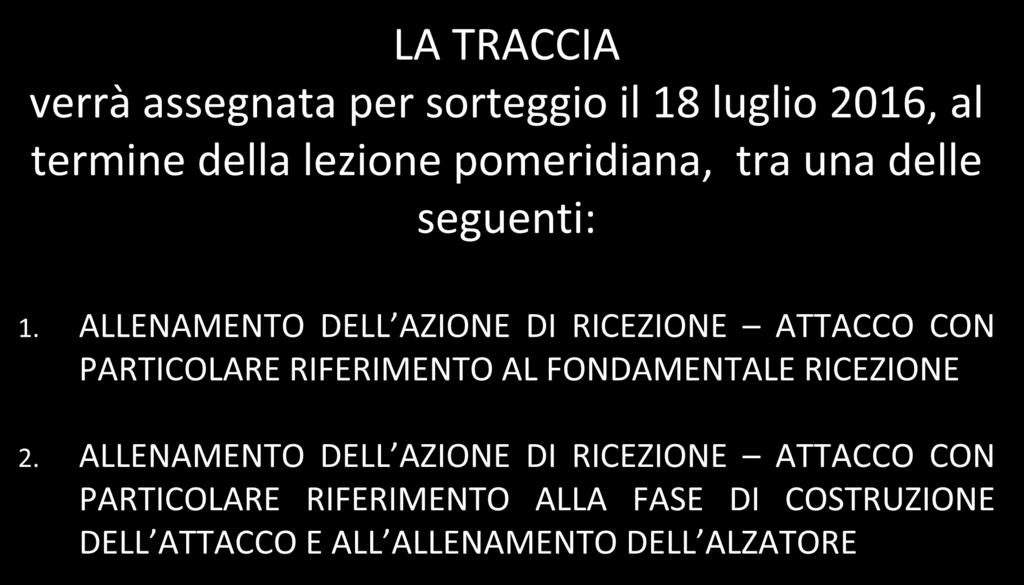 ALLENAMENTO DELL AZIONE DI RICEZIONE ATTACCO CON PARTICOLARE RIFERIMENTO AL FONDAMENTALE