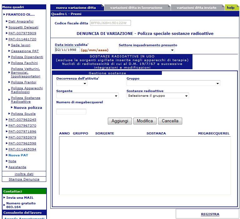 2.2 Compilazione Quadro L - Premi / Denuncia di variazione - Polizza speciale sostanze radioattive Dopo aver selezionato la Polizza Sostanze Radioattive e il link Nuova Polizza dal Menu quadri, l