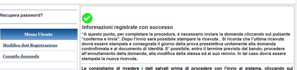 4. Conclusione dell iter di invio della domanda A questo punto, per completare la procedura, è necessario inviare la domanda cliccando sul pulsante "conferma e invia (Fig. 3) Fig.