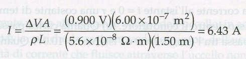 9. Attraverso un filo di tungsteno della lunghezza di 1.50 m e di sezione 0.600 mm 2 viene mantenuta una d.d.p. di 0.900 V. Qual èla corrente nel filo?