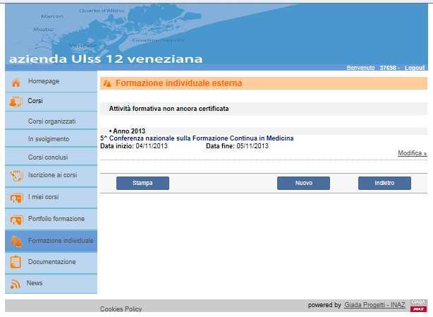 Passaggio successivo: INSERIMENTO DELLE PARTECIPAZIONI A EVENTI FORMATIVI SVOLTI ALL ESTERNO DELL AZIENDA mediante l aggiornamento facoltativo, la riserva oraria oppure a titolo personale.