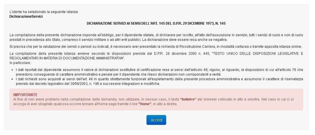 Fare clic su Vai alla compilazione Leggere attentamente le informazioni riportate nella pagina. Per proseguire fare clic su Accedi.