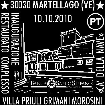 1650 RICHIEDENTE: Banca Santo Stefano Credito Cooperativo SEDE DEL SERVIZIO: Villa Priuli Grimani Morosini detta Ca della nave Piazza Vittoria 30030 Martellago (VE) DATA: 10/10/10 ORARIO: 10/15