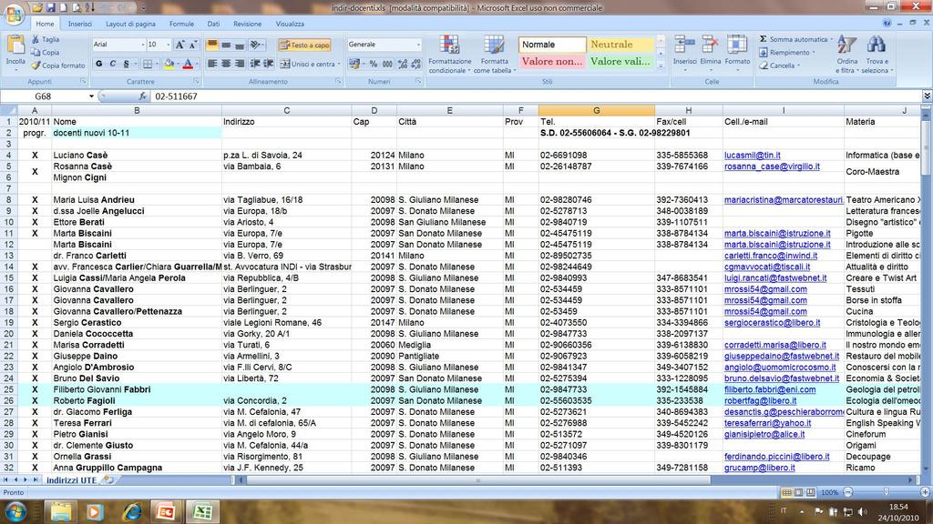 Excel 1 esercizio Uso "improprio di Excel: spesso si fa, ma non utilizza se non una minima parte delle funzionalità di Excel.