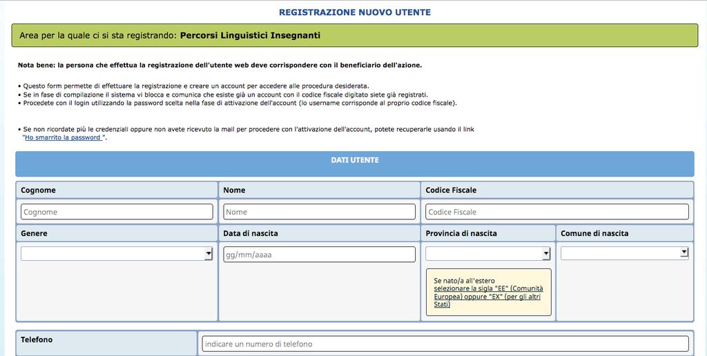 Le informazioni da inserire sono: Cognome e nome; Codice Fiscale; Data di nascita (inserita nel formato GG/MM/AAAA), Provincia e Comune di