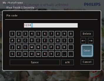 Impostazione del codice PIN di Bluetooth Per garantire la protezione, è possibile impostare un codice PIN (da 1 a 16 cifre) su PhotoFrame. Il codice PIN predefi nito è 0000.