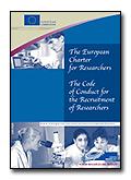 Carta europea dei ricercatori E un insieme di principi generali e requisiti che specificano il ruolo, le responsabilità e i diritti dei ricercatori e delle persone che assumono e/o finanziano i