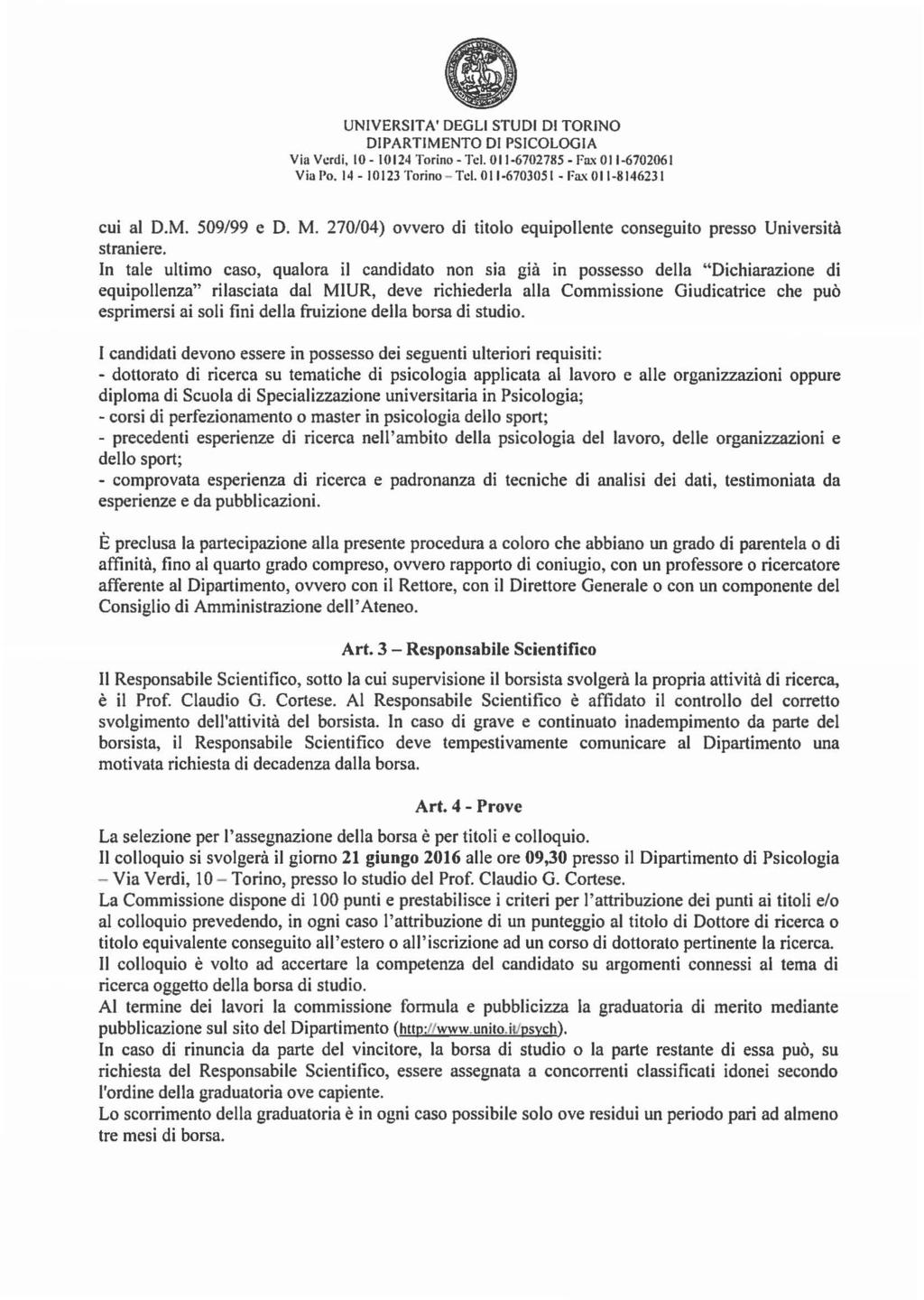 UNIVERSITA' DEGLI STUDI DI TORINO Via Verdi, IO- 10124 Torino- Tcl. 011-6702785- Fax 011-6702061 Via Po. 14 - l O 123 Torino - T cl. O 11 670305 l - Fa.x 01 1-8146231 cui al D.M. 509/99 e D. M.