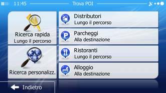 3.1.2.2 Ricerca di un POI usando le categorie predefinite La funzione di Ricerca predefinita consente di trovare rapidamente i tipi di POI selezionati più di frequente. 1.