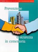 La sicurezza sul lavoro La particolare attenzione posta da sempre al problema della prevenzione degli infortuni e della sicurezza sul lavoro da parte di Italcementi è stata ulteriormente rafforzata