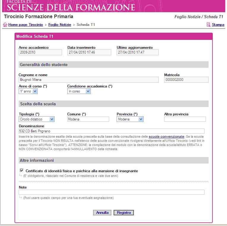 GUIDA SEZIONE STUDENTI BANCADATI TIROCINIO Facoltà di Scienze della Formazione UNIBO 6/10 L indicazione della scuola prescelta con ID e Denominazione dall elenco stesso permette una immediata