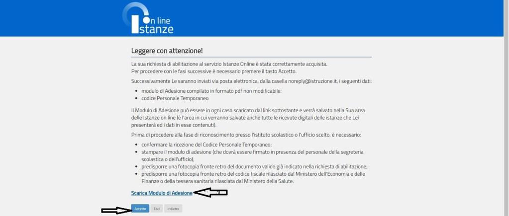 Clicca su Accetto (è possibile scaricare anche da qui il modulo adesione come indicato dalla freccia - che va consegnato a scuola per l identificazione fisica, tuttavia non è necessario, in quanto lo